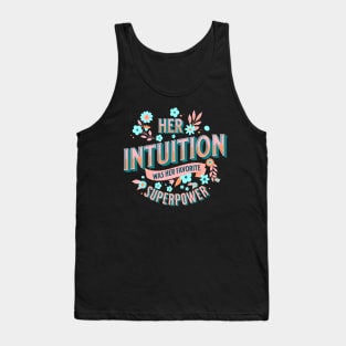 Her intuition was her favorite superpower Tank Top